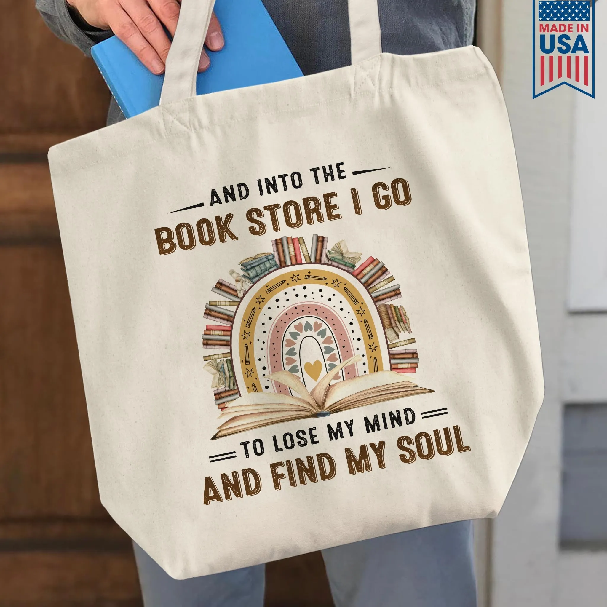 And Into The Book Store I Go To Lose My Mind And Find My Soul Book Lovers Gift TBW215