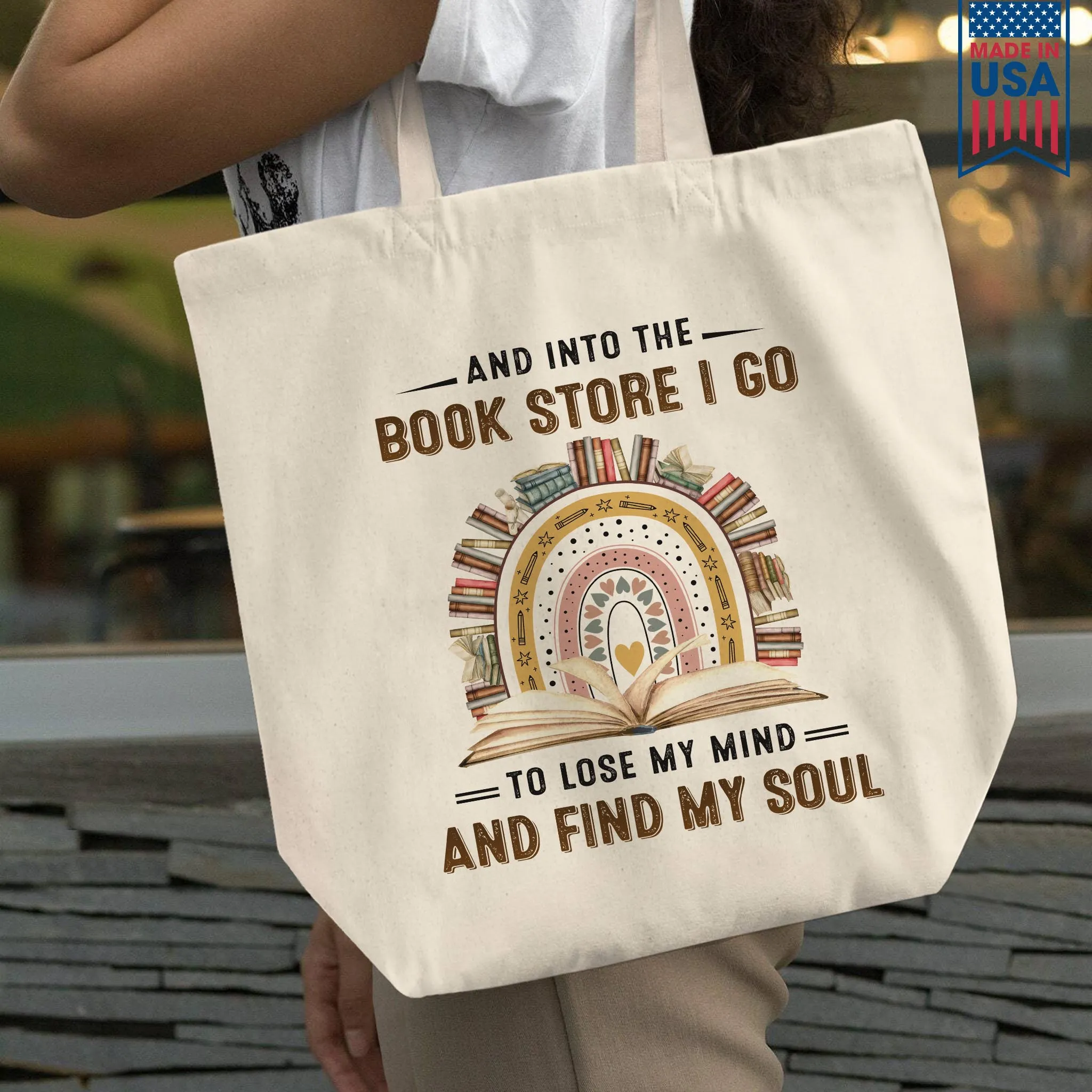 And Into The Book Store I Go To Lose My Mind And Find My Soul Book Lovers Gift TBW215