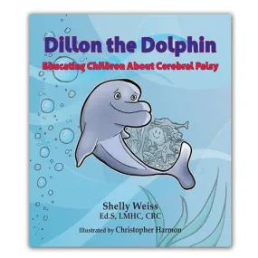 Dillon the Dolphin - Educating Children About Cerebral Palsy