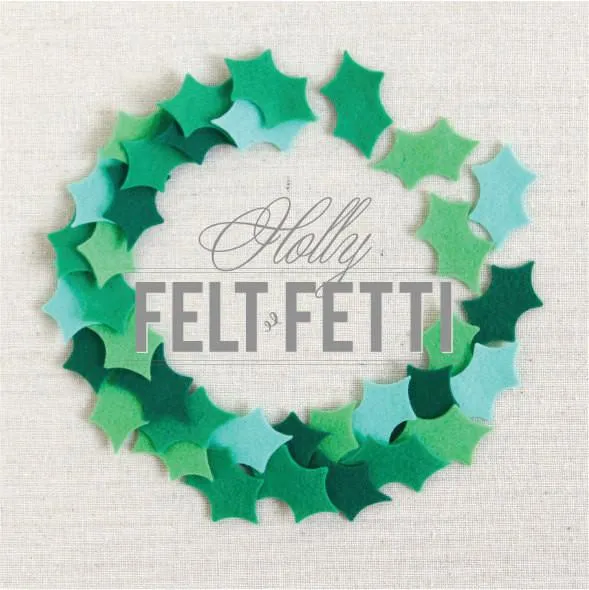 Felt-fetti Holly, Small die cut shapes