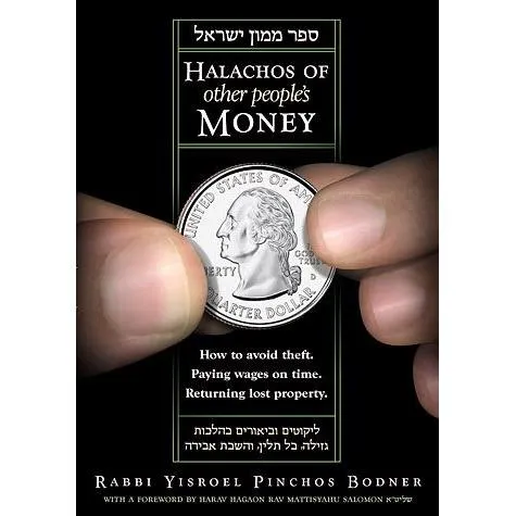 Halachos of Other People's Money by Rabbi Yisroel Pinchos Bodner