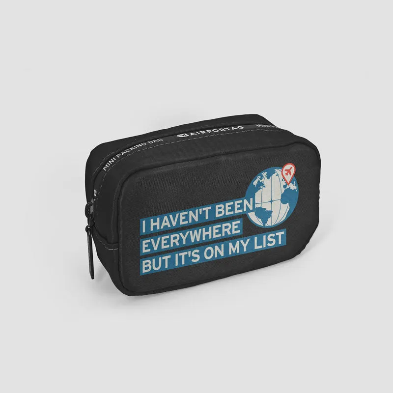 I Haven't Been Everywhere - Mini Packing Bag