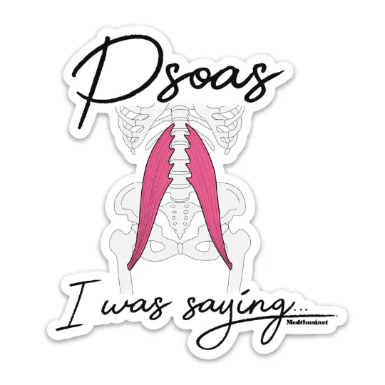 Psoas I Was Saying Sticker