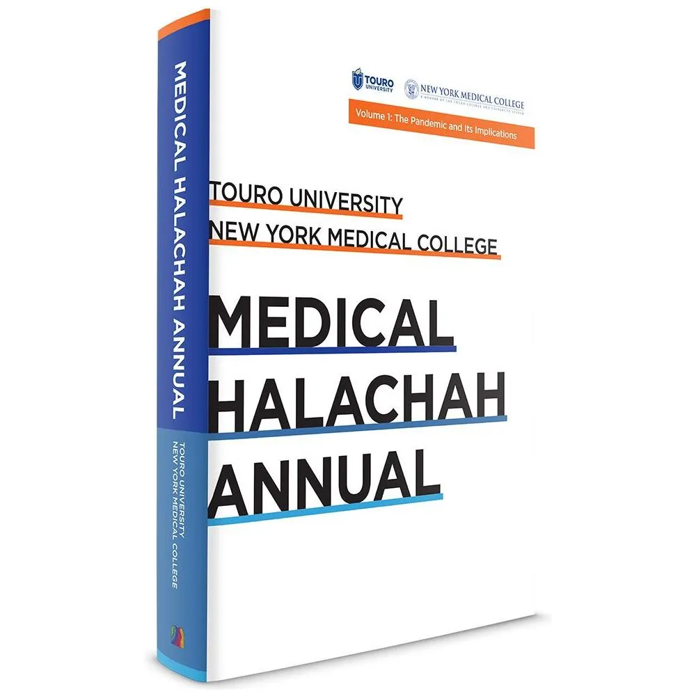 Touro University: Medical Halachah Volume 1 The Pandemic & Its Implications